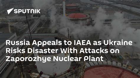 Zaporozhye Nuclear Plant in ‘Extreme Tension’ Amid Continued Ukrainian Attacks
